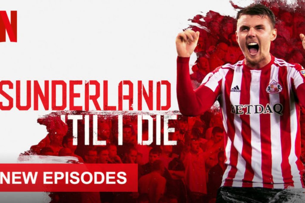 Sunderland 'Til I Die on Netflix